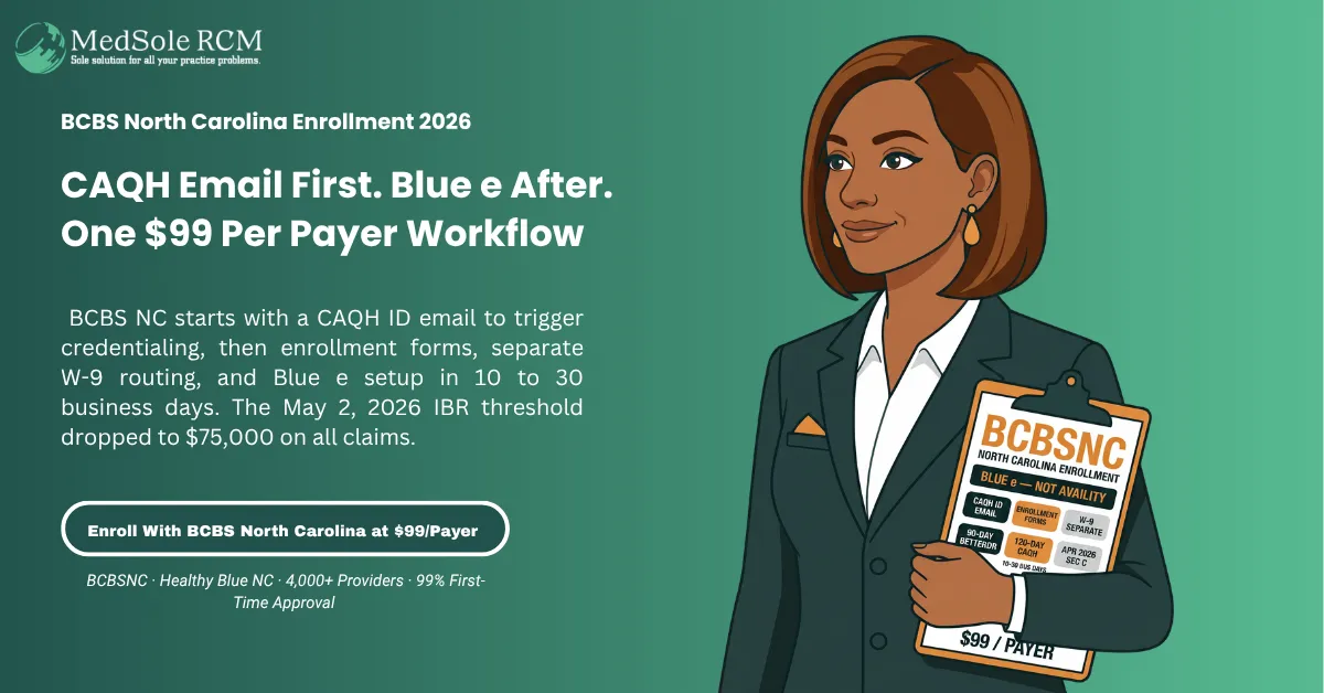 BCBS NC Provider Enrollment in 2026: The Complete Guide to BCBSNC Credentialing, Blue e Setup, and Getting Paid Without Delays